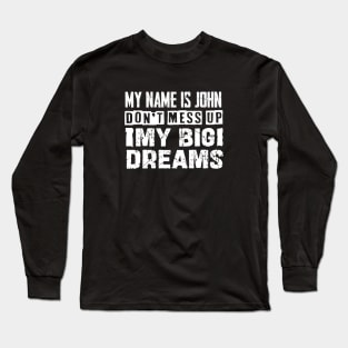 my name is john Long Sleeve T-Shirt